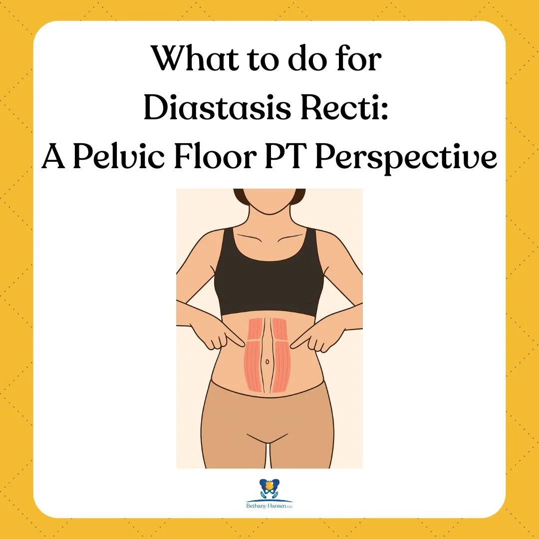What to do for Diastasis Recti: A Pelvic Floor PT Perspective