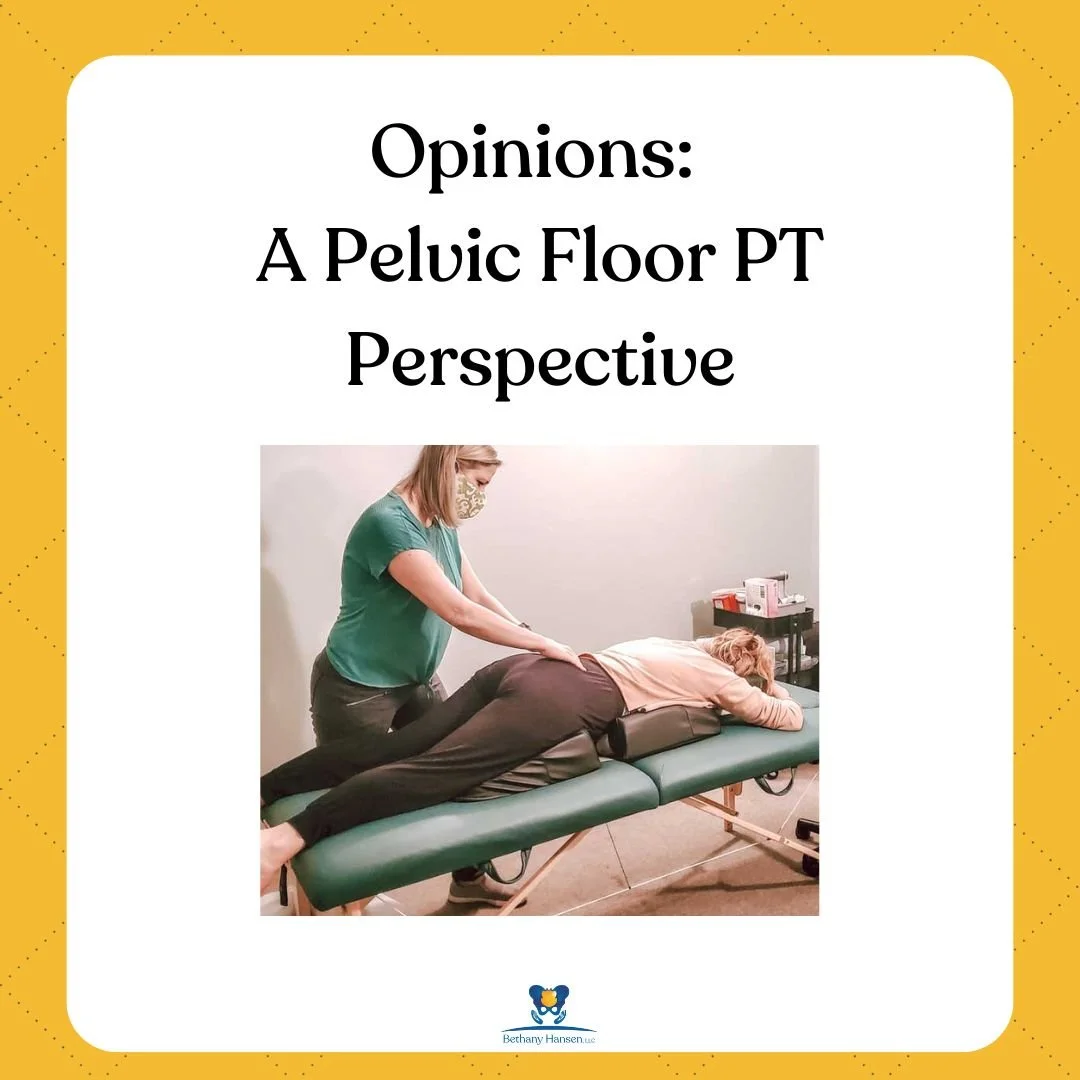 Opinions: a pelvic floor PT perspective